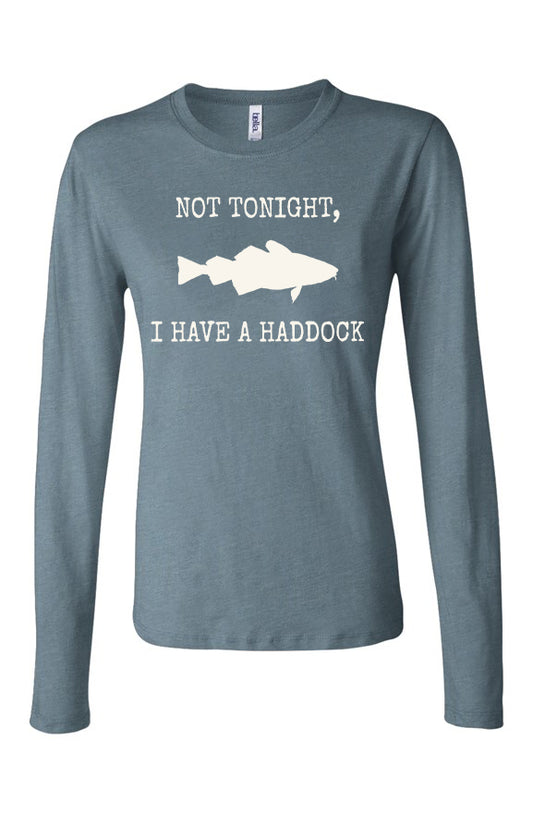"Not tonight. I have a haddock." Long-sleeve tee i